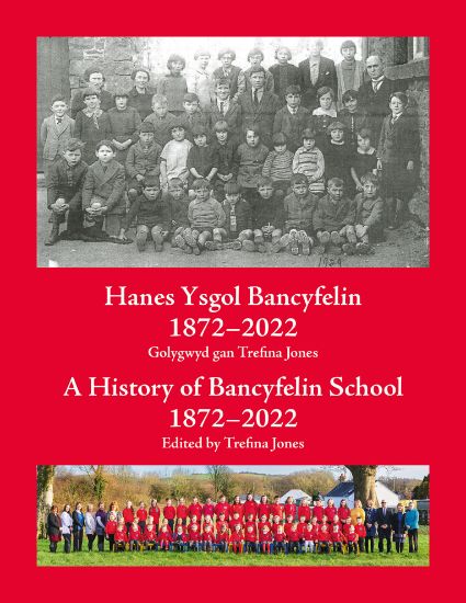 Picture of Hanes Ysgol Bancyfelin  1872–2022  A History of Bancyfelin School 1872–2022